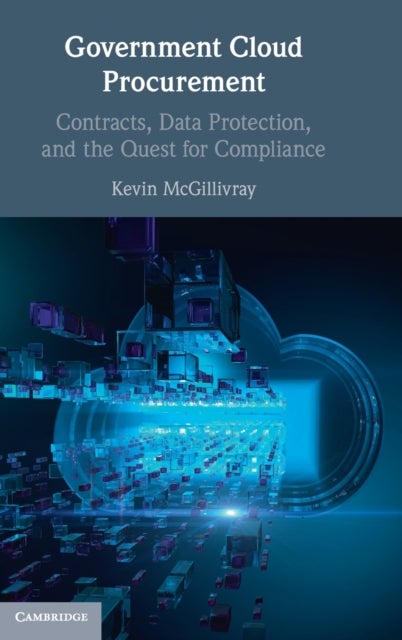 Government Cloud Procurement - Contracts, Data Protection, and the Quest for Compliance