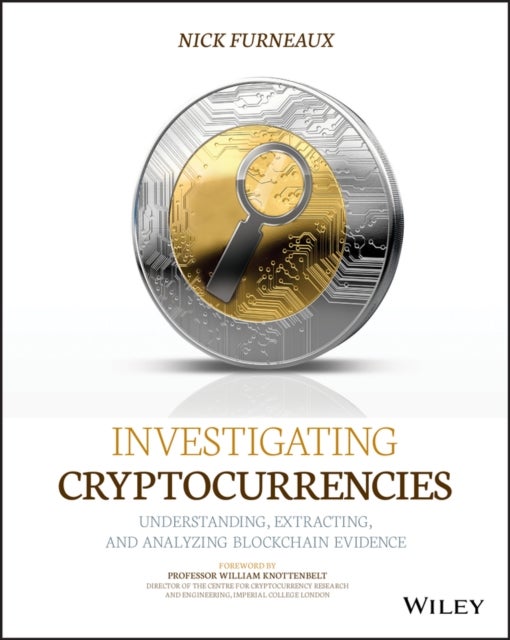 Investigating Cryptocurrencies - Understanding, Extracting, and Analyzing Blockchain Evidence