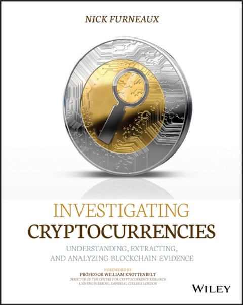 Investigating Cryptocurrencies - Understanding, Extracting, and Analyzing Blockchain Evidence