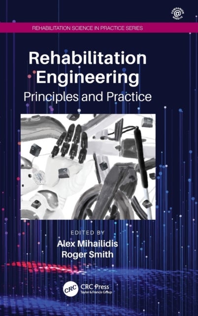 Rehabilitation Engineering - Principles and Practice