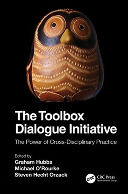 The Toolbox Dialogue Initiative - The Power of Cross-Disciplinary Practice
