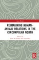 Reimagining Human-Animal Relations in the Circumpolar North