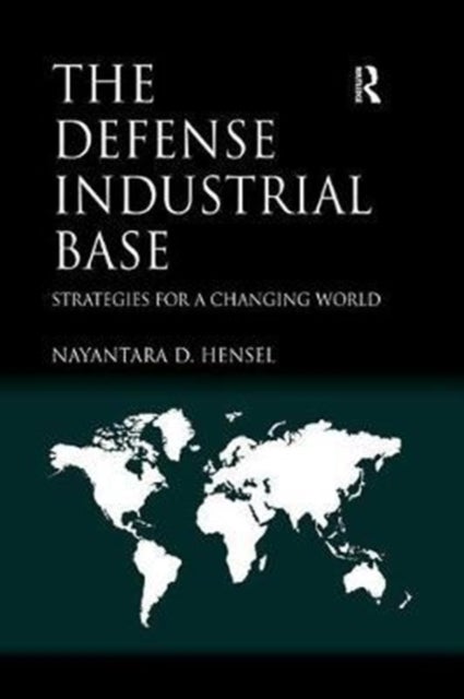 The Defense Industrial Base - Strategies for a Changing World