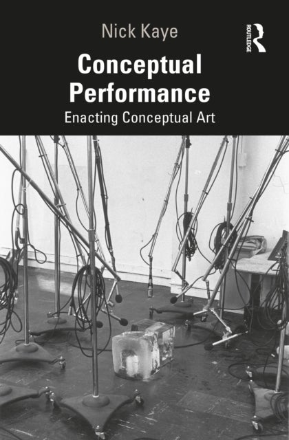 Conceptual Performance - Enacting Conceptual Art