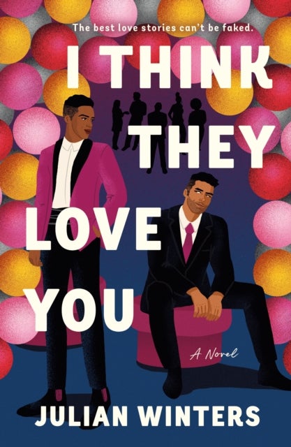 I Think They Love You - A Novel