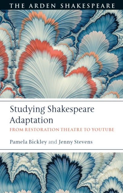 Studying Shakespeare Adaptation - From Restoration Theatre to YouTube