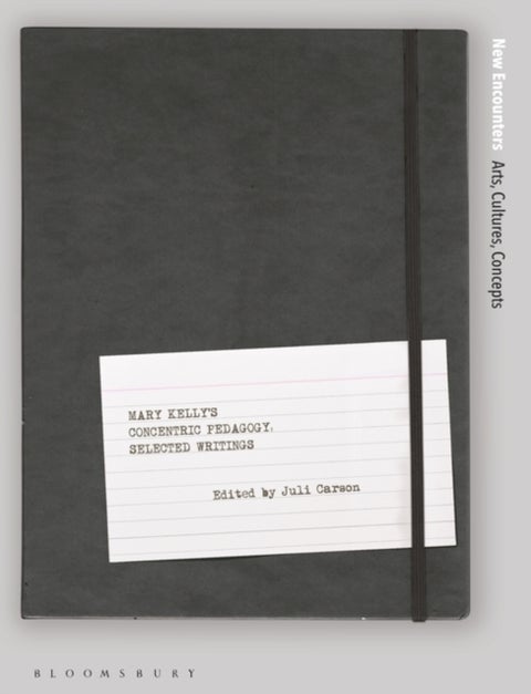 Mary Kelly's Concentric Pedagogy - Selected Writings