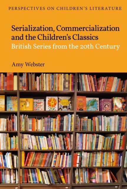 Serialization, Commercialization and the Children’s Classics - British Series from the 20th Century
