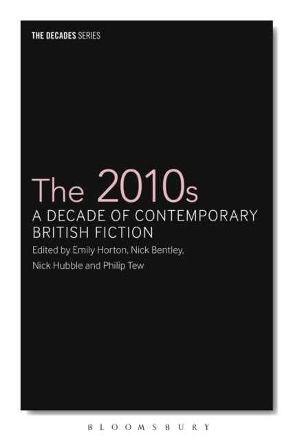 The 2010s - A Decade of Contemporary British Fiction