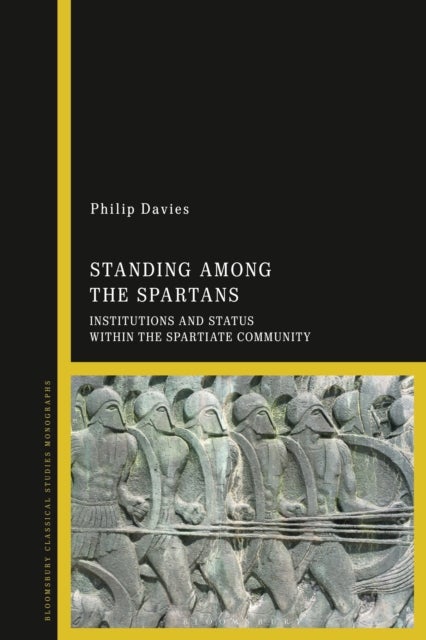Standing Among the Spartans - Institutions and Status Within the Spartiate Community