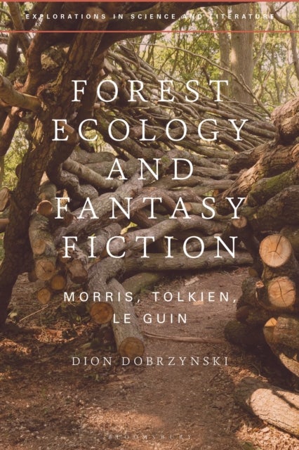 Forest Ecology and Fantasy Fiction - Morris, Tolkien, Le Guin