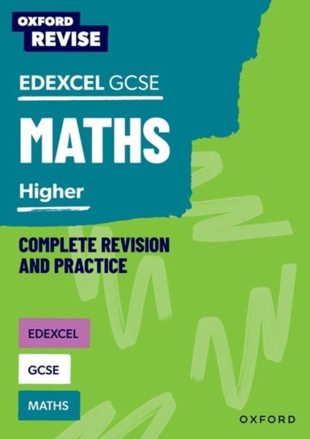 Oxford Revise: Edexcel GCSE Mathematics: Higher Complete Revision and Practice - For the 2026 Exams