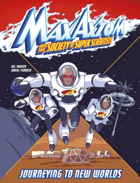 Journeying to New Worlds - A Max Axiom Super Scientist Adventure