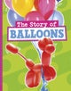 The Story of Balloons