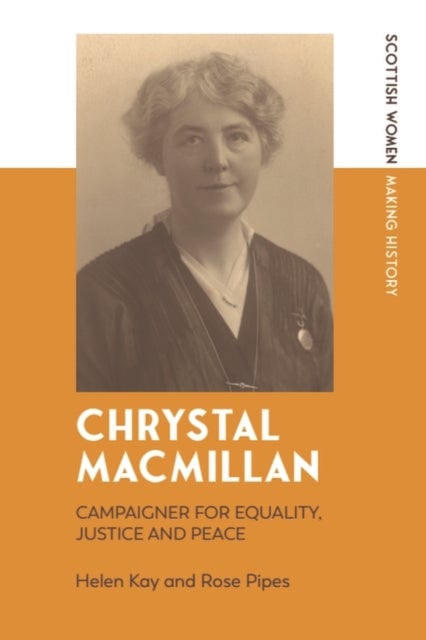 Chrystal Macmillan, 1872-1937 - Campaigner for Equality, Justice and Peace