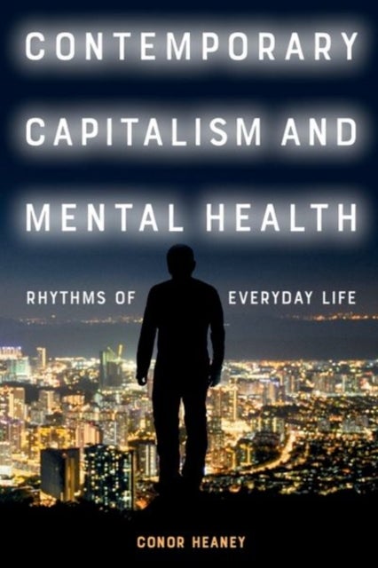 Contemporary Capitalism and Mental Health - Rhythms of Everyday Life