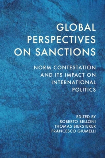 Global Perspectives on Sanctions - Norm Contestation and its Impact on International Politics