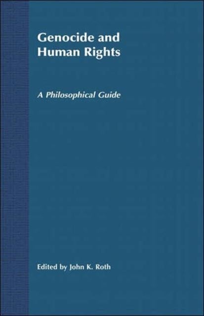 Genocide and Human Rights - A Philosophical Guide