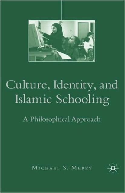 Culture, Identity, and Islamic Schooling - A Philosophical Approach