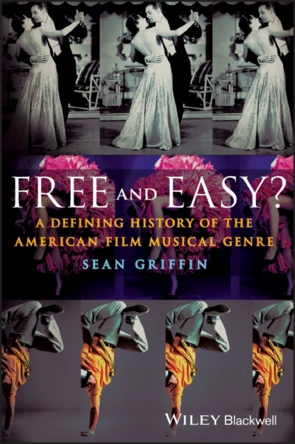 Free and Easy? - A Defining History of the American Film Musical Genre