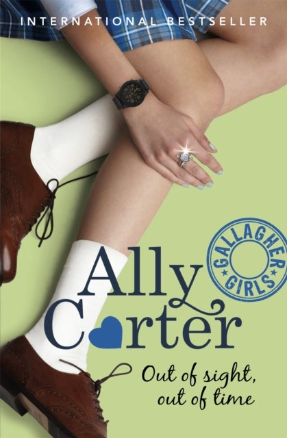 Gallagher Girls: Out of Sight, Out of Time - Book 5: the million copy selling series set at an elite boarding school for spies