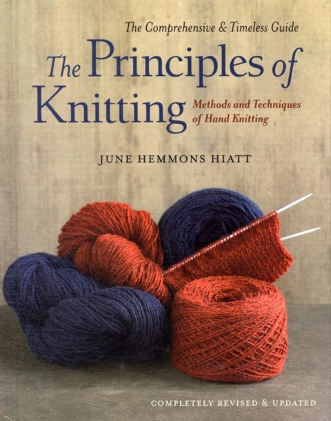 The Principles of Knitting - Methods and Techniques of Hand Knitting