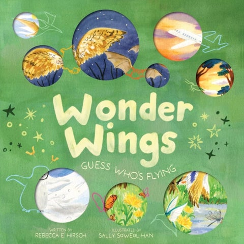 Wonder Wings - Guess Who’s Flying (The Nature Riddles and Rhymes Series)