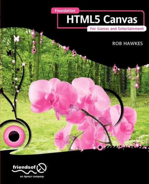 Foundation HTML5 Canvas - For Games and Entertainment