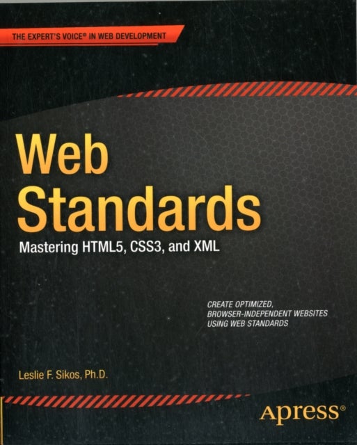 Web Standards - Mastering HTML5, CSS3, and XML