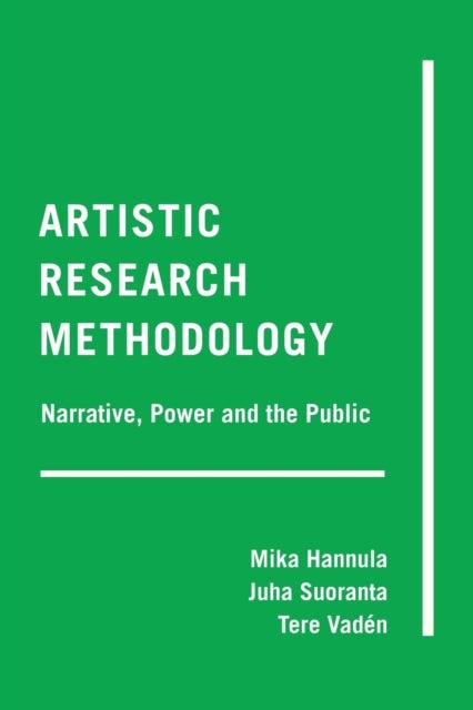 Artistic Research Methodology - Narrative, Power and the Public