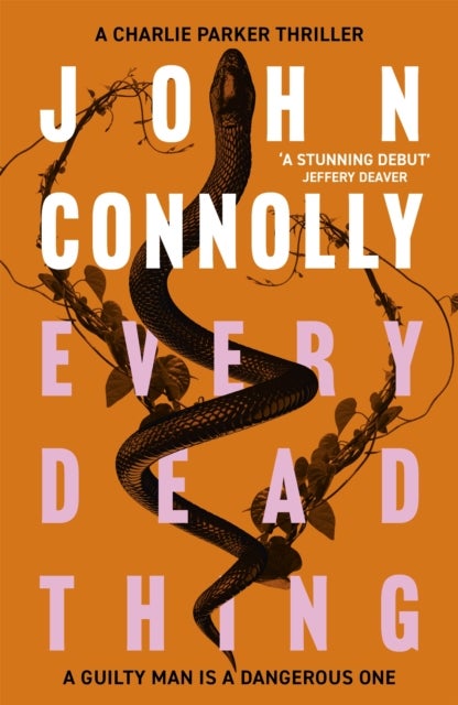 Every Dead Thing - Meet Private Investigator Charlie Parker in the first novel in the award-winning and globally bestselling series