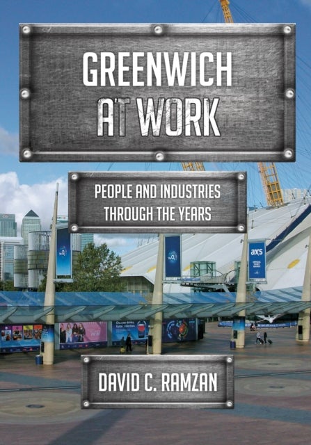 Greenwich at Work - People and Industries Through the Years