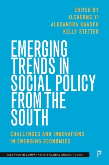 Emerging Trends in Social Policy from the South - Challenges and Innovations in Emerging Economies