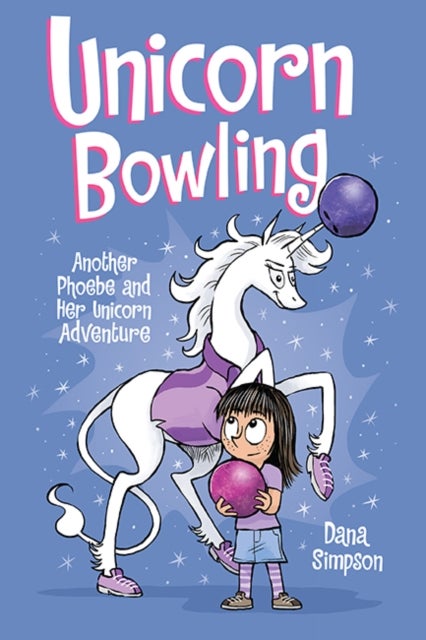 Unicorn Bowling - Another Phoebe and Her Unicorn Adventure