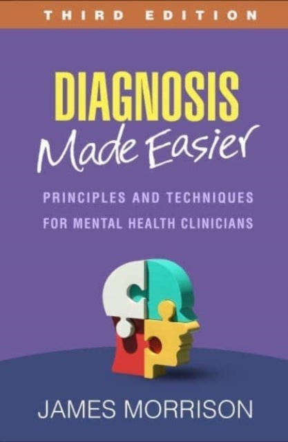 Diagnosis Made Easier, Third Edition - Principles and Techniques for Mental Health Clinicians