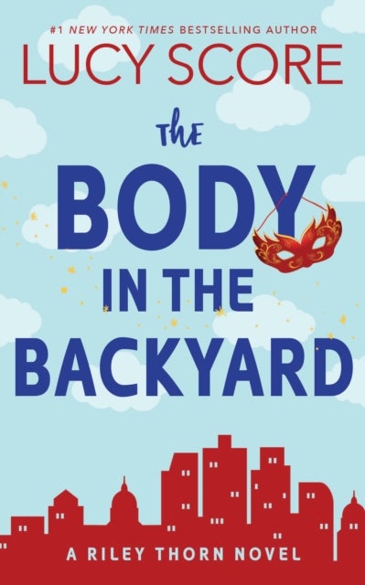 The Body in the Backyard - A Paranormal Murder Mystery & Contemporary Romance (Riley Thorn Book 4)