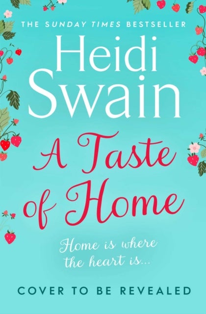 A Taste of Home - 'A story so full of sunshine you almost feel the rays'&nbsp;&nbsp;Woman's Weekly