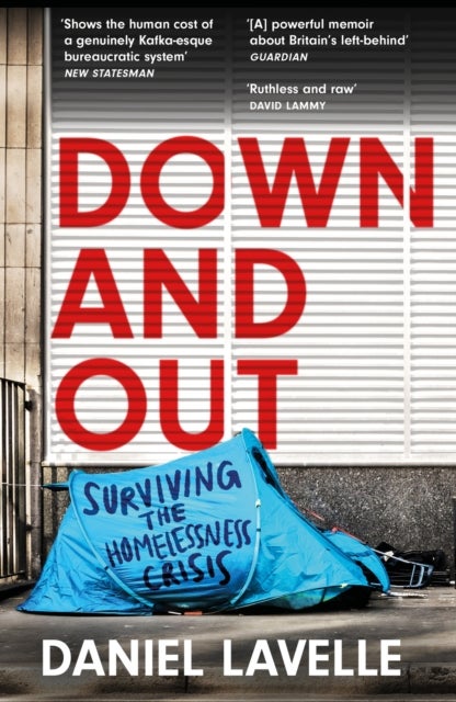 Down and Out - Surviving the Homelessness Crisis, by the 2023 Orwell Prize-winning journalist and author