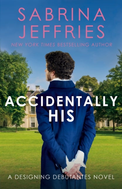 Accidentally His - A dazzling new novel from the Queen of the sexy Regency romance!