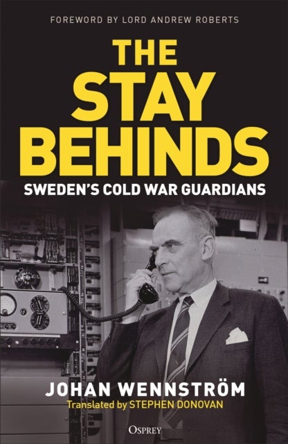 The Stay Behinds - Sweden's Cold War Guardians
