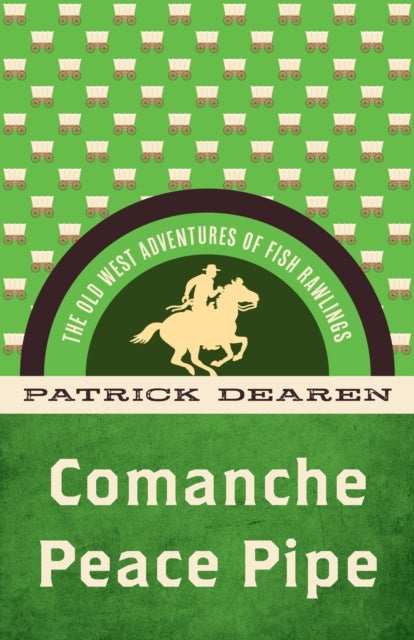 Comanche Peace Pipe - The Old West Adventures of Fish Rawlings