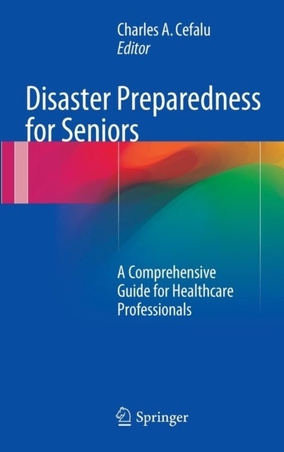 Disaster Preparedness for Seniors - A Comprehensive Guide for Healthcare Professionals