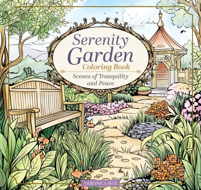 Serenity Garden Coloring Book - Scenes of Tranquility and Peace