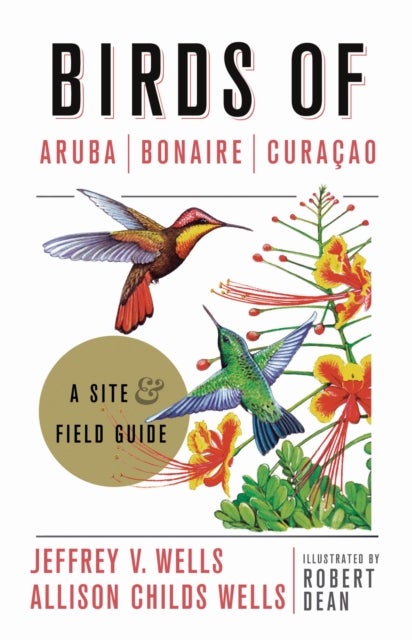 Birds of Aruba, Bonaire, and Curacao - A Site and Field Guide