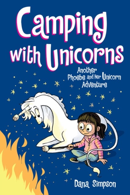 Camping with Unicorns - Another Phoebe and Her Unicorn Adventure