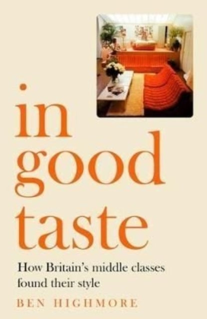 Lifestyle Revolution - How Taste Changed Class in Late 20th-Century Britain