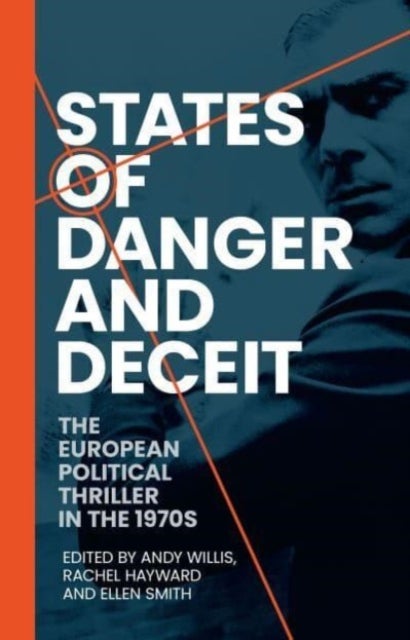 States of Danger and Deceit - The European Political Thriller in the 1970s