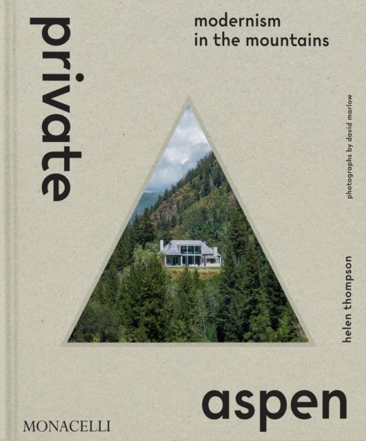 Private Aspen - Modernism in the Mountains