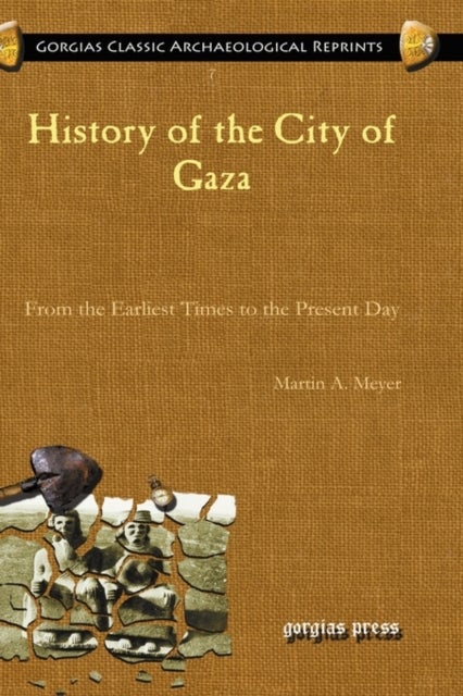 History of the City of Gaza - From the Earliest Times to the Present Day