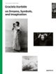 Graciela Iturbide: The Photography Workshop Series